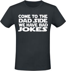 Come To The Dad Side We Have Bad Jokes, Slogans, Camiseta