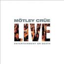 Live - Entertainment or death, Mötley Crüe, CD