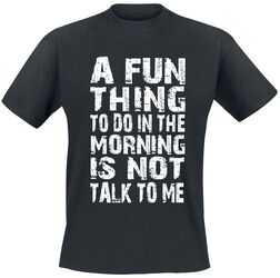 A Fun Thing To Do In The Morning, Slogans, Camiseta