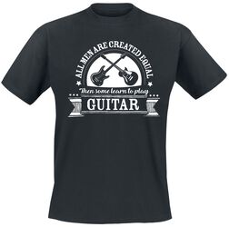 All men are equal then some learn to play guitar, Slogans, Camiseta