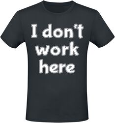 I don’t work here, Slogans, Camiseta