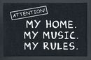 Attention! My Home. My Music. My Rules., Slogans, Felpudo