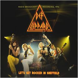 Lets Get Rocked In Sheffield, 1996 / FM Broadcast, Def Leppard, CD