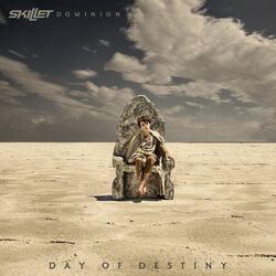 Dominion: Day of destiny, Skillet, CD