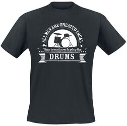 All men are equal then some learn to play the drums, Slogans, Camiseta