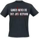Gamers Never Die, Gaming Slogans, Camiseta