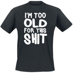 I'm Too Old For This Shit, Slogans, Camiseta