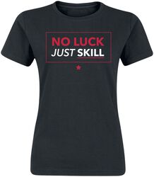 No Luck Just Skill, No Luck Just Skill, Camiseta