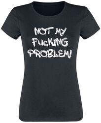 Not My Fucking Problem!, Not My Fucking Problem!, Camiseta