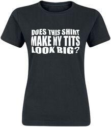 Does this shirt make my tits look big?, Slogans, Camiseta